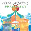 Amber & Smoke - Dragonfly